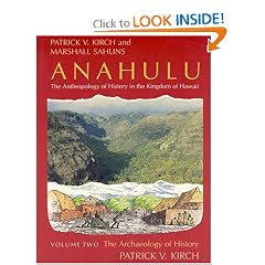 Anahulu: The Anthropology of History in the Kingdom of Hawaii, Volume 2: The Archaeology of History
