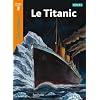 Le Titanic Niveau 3 - Tous lecteurs ! - Ed.2010