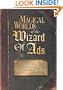 Magical Worlds of the Wizard of Ads: Tools and Techniques for Profitable Persuasion
