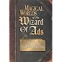 Magical Worlds of the Wizard of Ads: Tools and Techniques for Profitable Persuasion