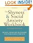 Shyness and Social Anxiety Workbook: Proven, Step-by-Step Techniques for Overcoming your Fear