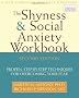 Shyness and Social Anxiety Workbook: Proven, Step-by-step Techniques for Overcoming Your Fear
