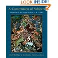 A Communion of Subjects: Animals in Religion, Science, and Ethics by Paul Waldau and Kimberley Patton