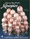 Collecting Rose O'Neill's Kewpies (Schiffer Book for Collectors)