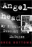 Angelhead: My Brother's Descent into Madness