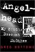 Angelhead: My Brother's Descent into Madness