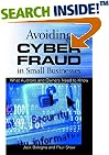 Avoiding Cyber Fraud in Small Businesses: What Auditors and Owners Need to Know