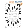 The Nature of Technology: What It Is and How It Evolves