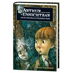 Arthur Unsichtbar und der Schrecken von Thorblefort Castle