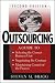 Outsourcing: A Guide to ... Selecting the Correct Business Unit ... Negotiating the Contract ... Maintaining Control of the Process (Hardcover)