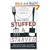 Stuffed and Starved: From Farm to Fork,  the Hidden Battle for the World Food System
