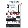 Stuffed and Starved: Markets, Power and the Hidden Battle for the World Food System