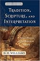 Tradition, Scripture, and Interpretation: A Sourcebook of the Ancient Church (Evangelical Ressourcement: Ancient Sources for the Church's Future)