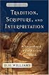 Tradition, Scripture, and Interpretation: A Sourcebook of the Ancient Church (Evangelical Ressourcement: Ancient Sources for the Church's Future)