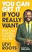 You Can Get it If You Really Want: Start Your Business, Transform Your Life