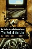 The End of the Line: Lost Jobs, New Lives in Postindustrial America (Morality and Society Series)