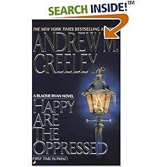 Happy Are the Oppressed (A Father Blackie Ryan Mystery)