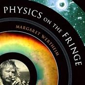 Physics on the Fringe: Smoke Rings, Circlons, and Alternative Theories of Everything | [Margaret Wertheim]