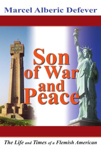 Son of War and Peace: The Life and Times of a Flemish American