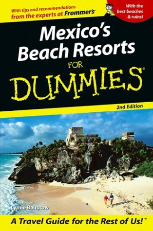 Mexico's Beach Resorts For Dummies (Dummies Travel)