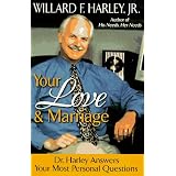 Your Love and Marriage: Dr. Harley Answers Your Most Personal Questions