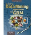 Click here to buy Building Data Mining Applications for CRM by  Alex Berson, Stephen Smith, and Kurt Thearling.