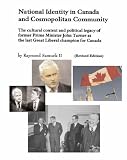 National Identity in Canada and Cosmopolitan Community: Former Prime Minister John Turner and the Last Great Liberal Patriot for Canada