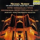 Dupré: Symphony in G minor; Rheinberger: Organ Concerto No. 1 in F - The Organ in Royal Albert Hall, London
