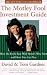 The Motley Fool Investment Guide: How the Fools Beat Wall Street's Wise Men and How Y...
