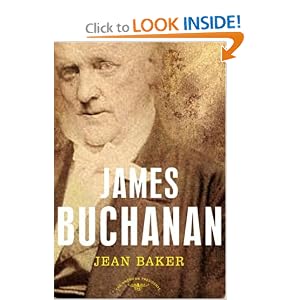James Buchanan: The American Presidents Series: The 15th President,... by Jean H. Baker and Arthur M. Schlesinger Jr.