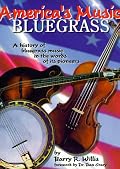 America's Music: Bluegrass : A History of Bluegrassmusic in the Words of Its Pioneers