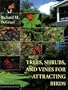 Trees, Shrubs, and Vines for Attracting Birds