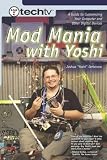 TechTVs Mod Mania with Yoshi: A Guide to Customizing Your Computer and Other Digital Devices