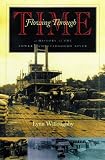 Books : Flowing Through Time: History of the Lower Chattahoochee River (Chattahoochee Valley Legacy Series)