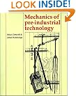 Mechanics of Pre-industrial Technology: An Introduction to the Mechanics of Ancient and Traditional Material Culture