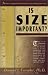 Is Size Important?