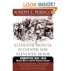 Click here to buy Eleventh Month, Eleventh Day, Eleventh Hour: Armistice Day, 1918 World War I and Its... by  Joseph Persico.