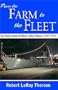 From the Farm to the Fleet: The Naval Career of Robert Leroy Thorson 1943-1974