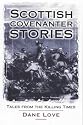 Scottish Covenanter Stories: Tales from the Killing Time