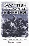 Scottish Covenanter Stories: Tales from the Killing Time
