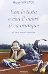 Con la testa e con il cuore si va ovu...