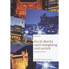 Via St. Moritz nach Hongkong und zur�ck: Hotelgeschichten