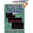 Brief Guide to AutoCAD Release 14, A by Scott E. Davis
