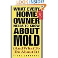 What Every Home Owner Needs to Know About Mold and What to Do About It'