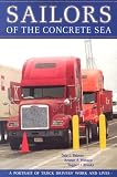 Sailors of the Concrete Sea: A Portrait of Truck Drivers' Work and Lives