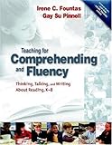 Teaching for Comprehending and Fluency: Thinking, Talking, and Writing About Reading, K-8