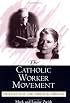 The Catholic Worker Movement: Intellectual And Spiritual Origins