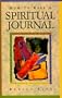 How to Keep a Spiritual Journal: A Guide to Journal Keeping for Inner Growth and Personal Recovery