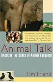 Animal Talk: Breaking the Codes of Animal Language