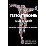 Testosterone: A Man's Guide